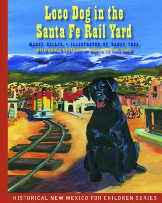 Loco Dog in the Santa Fe Rail Yard - Heller, Marcy