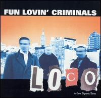 Loco - Fun Lovin' Criminals