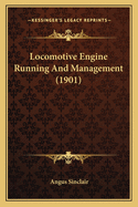 Locomotive Engine Running And Management (1901)