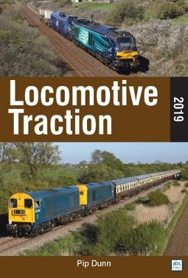 Locomotive Traction 2019 Edition - Dunn, Pip