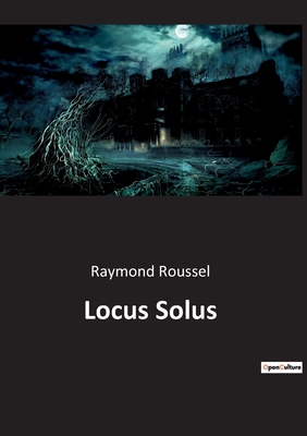 Locus Solus - Roussel, Raymond