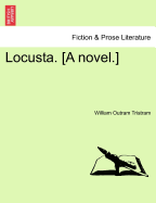 Locusta. [A Novel.] - Tristram, William Outram