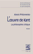 L'Oeuvre de Kant La Philosophie Critique: Tome II: Morale Et Politique - Philonenko, Alexis