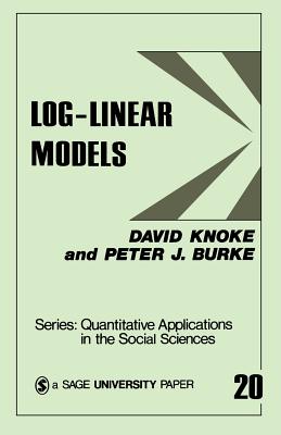 Log-Linear Models - Knoke, David, and Burke, Peter J