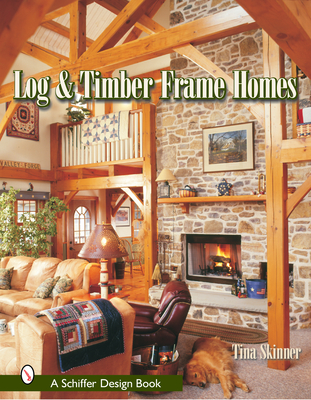 Log & Timber Frame Homes - Skinner, Tina, PhD