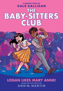 Logan Likes Mary Anne!: A Graphic Novel (the Baby-Sitters Club #8): Volume 8