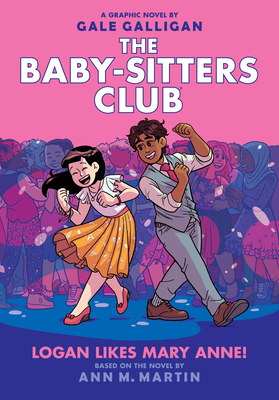 Logan Likes Mary Anne!: A Graphic Novel (the Baby-Sitters Club #8): Volume 8 - Martin, Ann M