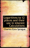 Logarithms to 12 places and their use in interest calculations