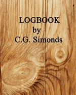 LOGBOOK by C. G. Simonds: 1st Edition, PAPERBACK, B&W--50 Sculptural LOG DRAWINGS; w/SURREAL Visions.
