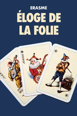 ?loge de la Folie - Lejeal, Gustave (Translated by), and Erasme