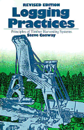 Logging Practices: Principles of Timber Harvesting Systems