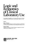Logic and Economics of Clinical Laboratory Use: Proceedings of the Conference on the Logic and Economics of Clinical Laboratory Test Selection and Use, Cancun, Mexico, March 4-9, 1978 - Benson, Ellis S
