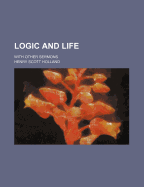 Logic and Life: With Other Sermons