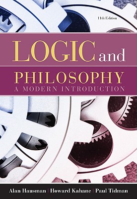 Logic and Philosophy: A Modern Introduction - Hausman, Alan, and Kahane, Howard, and Tidman, Paul