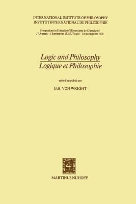 Logic and Philosophy / Logique Et Philosophie - Von Wright, G H (Editor)