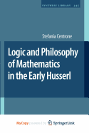 Logic and Philosophy of Mathematics in the Early Husserl