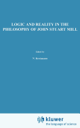 Logic and Reality in the Philosophy of John Stuart Mill