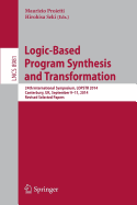 Logic-Based Program Synthesis and Transformation: 24th International Symposium, Lopstr 2014, Canterbury, UK, September 9-11, 2014. Revised Selected Papers