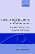 Logic, Language-Games and Information: Kantian Themes in the Philosophy of Logic