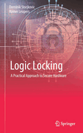 Logic Locking: A Practical Approach to Secure Hardware