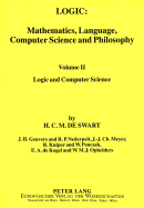 Logic: Logic and Computer Science: Mathematics, Language, Computer Science and Philosophy