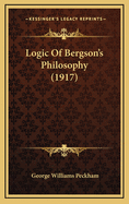 Logic of Bergson's Philosophy (1917)