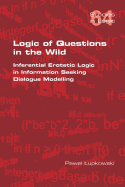 Logic of Questions in the Wild. Inferential Erotetic Logic in Information Seeking Dialogue Modelling