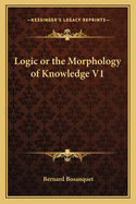 Logic or the Morphology of Knowledge V1