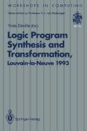 Logic Program Synthesis and Transformation: Proceedings of Lopstr 93, International Workshop on Logic Program Synthesis and Transformation, Louvain-La-Neuve, Belgium, 7-9 July 1993