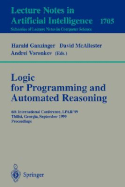 Logic Programming and Automated Reasoning: 6th International Conference, Lpar'99, Tbilisi, Georgia, September 6-10, 1999, Proceedings