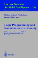 Logic Programming and Nonmonotonic Reasoning: 5th International Conference, Lpnmr '99, El Paso, Texas, USA, December 2-4, 1999 Proceedings