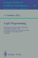 Logic Programming: First Russian Conference on Logic Programming, Irkutsk, Russia, September 14-18, 1990. Second Russian Conference on Logic Programming, St.Petersburg, Russia, September 11-16, 1991. Proceedings