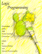 Logic Programming: Proceedings of the North American Conference 1990