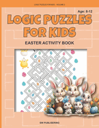 Logic puzzles for kids: Easter activity book