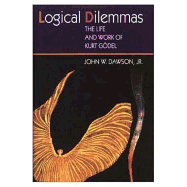 Logical Dilemmas: The Life and Work of Kurt Godel