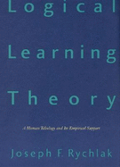 Logical Learning Theory: A Human Teleology and Its Empirical Support