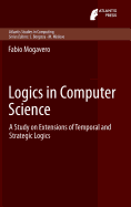 Logics in Computer Science: A Study on Extensions of Temporal and Strategic Logics