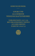 Logik Und Allgemeine Wissenschaftstheorie: Vorlesungen 1917/18, Mit Erganzenden Texten Aus Der Ersten Fassung 1910/11