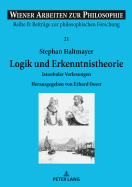 Logik Und Erkenntnistheorie: Istanbuler Vorlesungen. Herausgegeben Von Erhard Oeser