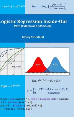 Logistic Regression Inside and Out - Strickland, Jeffrey