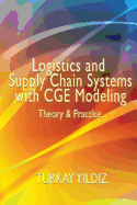 Logistics and Supply Chain Systems with Cge Modeling: Theory and Practice