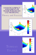 Logistics Impact Assessment of Trade Policies by CGE Modeling: Theory and Practice