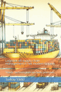 Logistiek en supply chain management in het modern tijdperk: Trends, technologie?n en beste praktijken