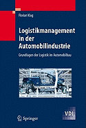 Logistikmanagement In der Automobilindustrie: Grundlagen der Logistik Im Automobilbau