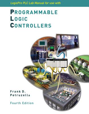 Logixpro Plc Lab Manual W/ CD-ROM - Petruzella, Frank