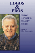 Logos and Eros: Essays Honoring Stanley Rosen