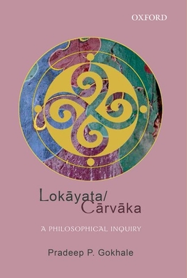 Lokayata/Carvaka: A Philosophical Inquiry - Gokhale, Pradeep P.