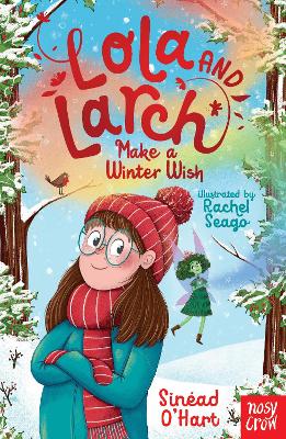 Lola and Larch Make a Winter Wish - O'Hart, Sinad