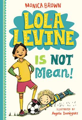 Lola Levine Is Not Mean! - Brown, Monica