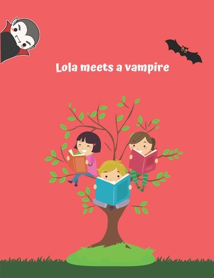 Lola meets a vampire - Maxted, Liz Fay